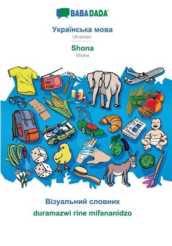Ukrainian (in cyrillic script) - Shona, visual dictionary: BABADADA Ukrainian (in cyrillic script) - Shona, visual dictionary