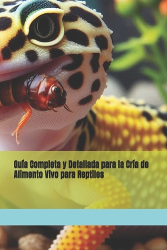 Guía Completa y Detallada para la Cría de Alimento Vivo para Reptiles