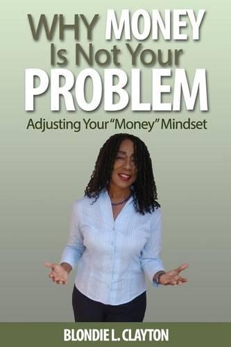 Why Money Is Not Your Problem