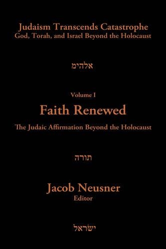 Faith Renewed: Judaic Affirmation Beyond the Holocaust