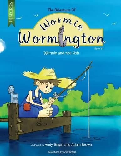 The Adventures of Wormie Wormington Book One