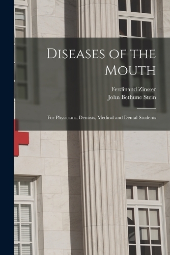 Diseases of the Mouth; for Physicians, Dentists, Medical and Dental Students