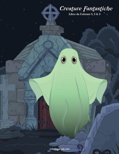 Creature Fantastiche Libro da Colorare 1, 2 & 3: (Creature Fantastiche)