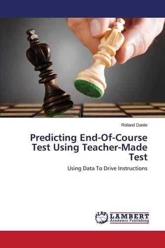 Predicting End-Of-Course Test Using Teacher-Made Test