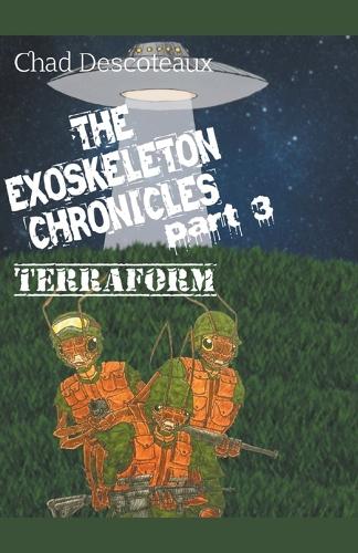 The Exoskeleton Chronicles Part 3: Terraform(3 Exoskeleton Chronicles)