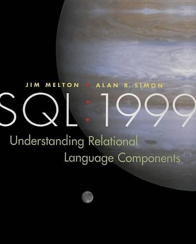 SQL: 1999 - Understanding Relational Language Components(Morgan Kaufmann Series in Data Management Systems (eBook))