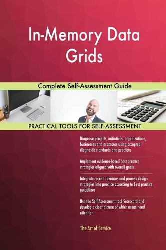 In-Memory Data Grids Complete Self-Assessment Guide