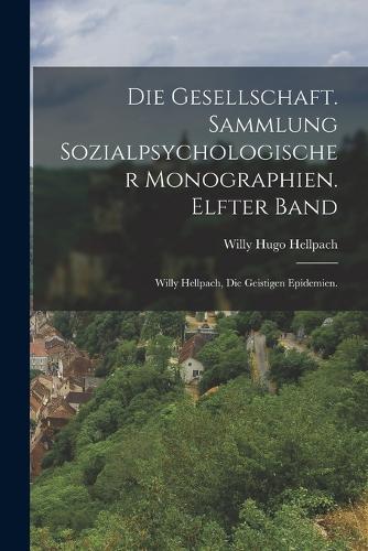 Die Gesellschaft. Sammlung sozialpsychologischer Monographien. Elfter Band