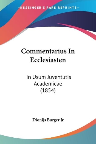 Commentarius In Ecclesiasten: In Usum Juventutis Academicae (1854)