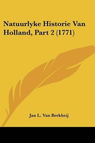 Natuurlyke Historie Van Holland, Part 2 (1771)