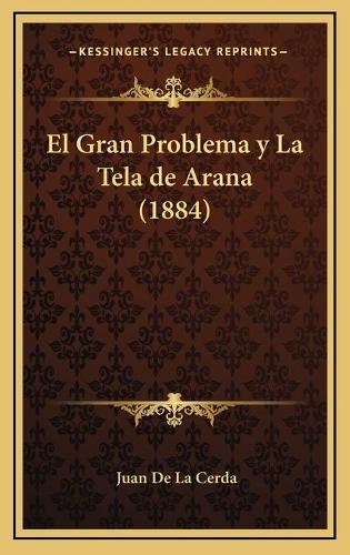 El Gran Problema y La Tela de Arana (1884)