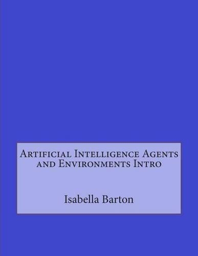 Artificial Intelligence Agents and Environments Intro