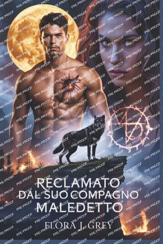 Reclamato dal suo compagno maledetto: Un romanzo mannaro da nemici a amanti con un Alfa maledetto e un compagno respinto