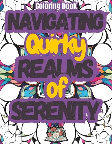 Navigating Quirky REALMS of SERENITY