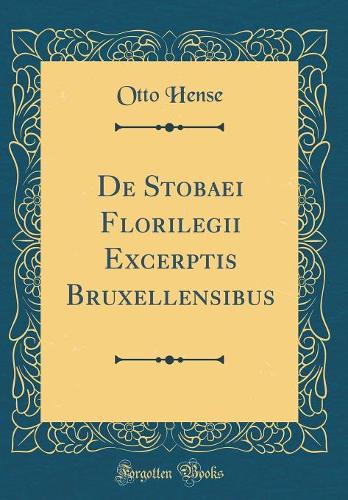 De Stobaei Florilegii Excerptis Bruxellensibus (Classic Reprint)