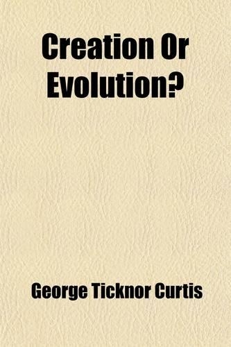 Creation or Evolution?; A Philosophical Inquiry