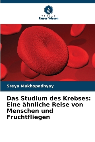 Das Studium des Krebses: Eine ähnliche Reise von Menschen und Fruchtfliegen