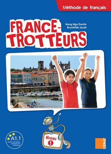 France-Trotteurs: Methode De Francais - Niveau 1: Livre De L'Eleve