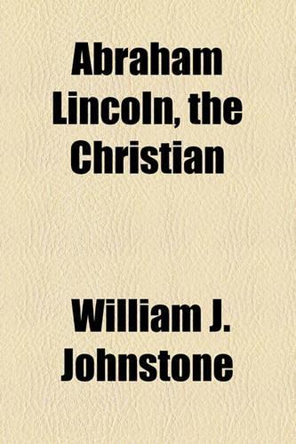 Abraham Lincoln, the Christian