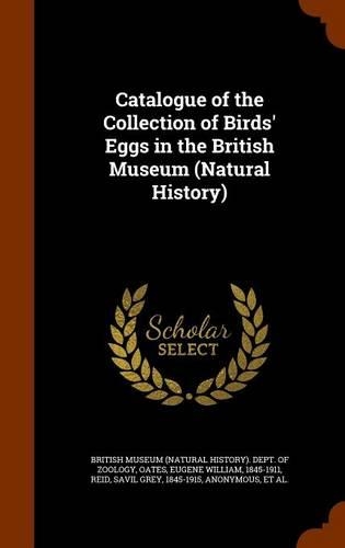 Catalogue of the Collection of Birds' Eggs in the British Museum (Natural History)