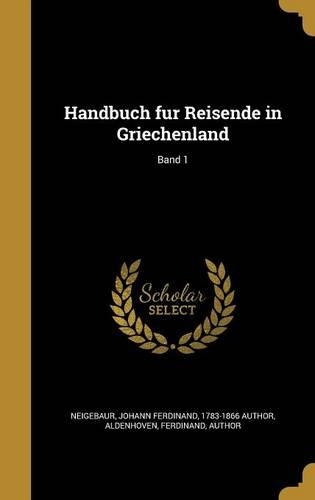 Handbuch Fu R Reisende in Griechenland; Band 1