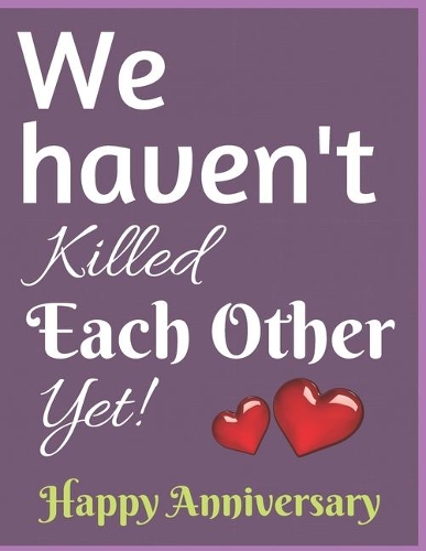 We haven't Killed Each Other Yet Notebook Journal