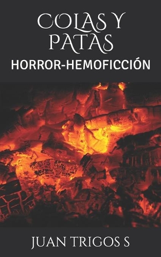 Colas Y Patas: Horror-Hemoficción