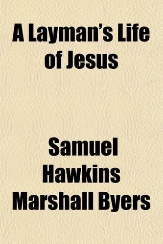 A Layman's Life of Jesus