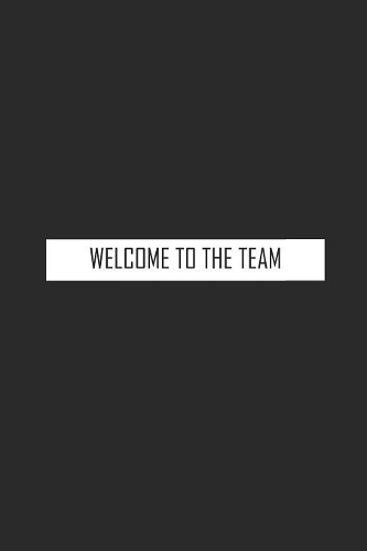 Welcome to the team