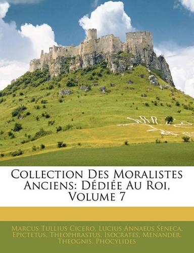 Collection Des Moralistes Anciens