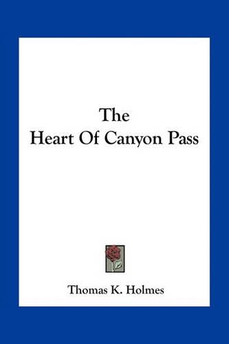 The Heart Of Canyon Pass