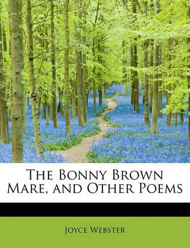 The Bonny Brown Mare, and Other Poems