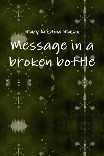 Message in a Broken Bottle
