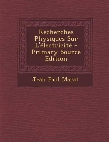 Recherches Physiques Sur L'Electricite - Primary Source Edition