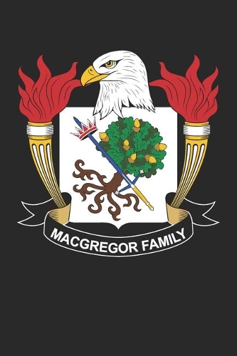 MacGregor: MacGregor Coat of Arms and Family Crest Notebook Journal (6 x 9 - 100 pages)