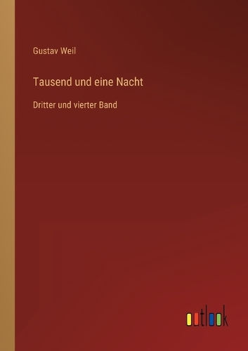 Tausend und eine Nacht: Dritter und vierter Band
