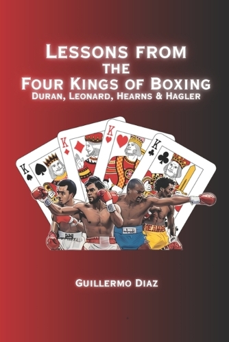 Lessons From the Four Kings of Boxing: Duran, Leonard, Hearns & Hagler