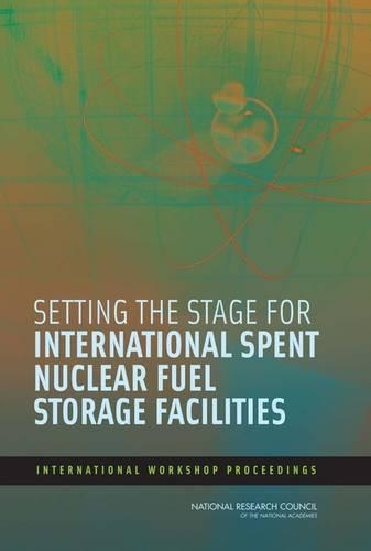 Setting the Stage for International Spent Nuclear Fuel Storage Facilities: International Workshop Proceedings