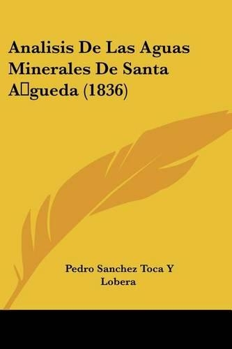 Analisis De Las Aguas Minerales De Santa A gueda (1836)