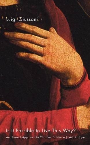 Is It Possible to Live This Way?: An Unusual Approach to Christian Existence: Hope