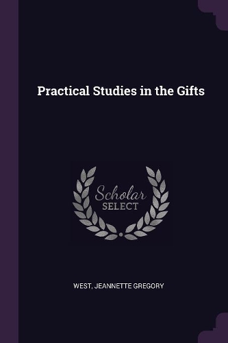 Practical Studies in the Gifts