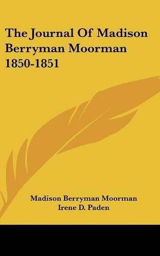 The Journal of Madison Berryman Moorman 1850-1851