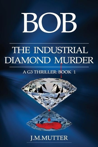 Bob the Industrial Diamond Murder