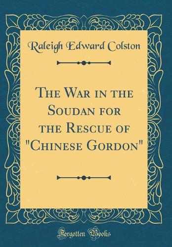 The War in the Soudan for the Rescue of 