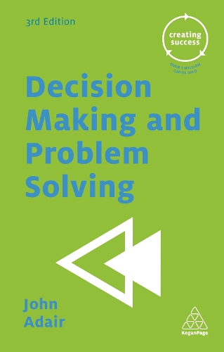 Decision Making and Problem Solving: (Creating Success)