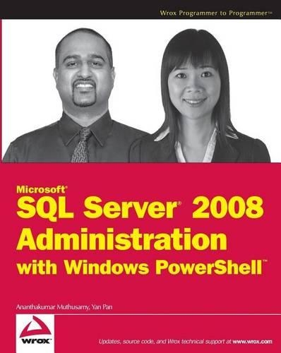 Microsoft SQL Server 2008 Administration with Windows Powershell