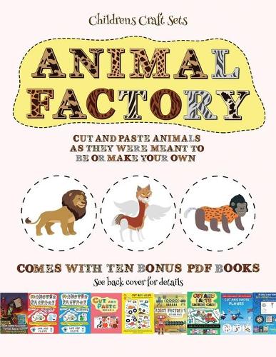 Childrens Craft Sets (Animal Factory - Cut and Paste): This book comes with a collection of downloadable PDF books that will help your child make an excellent start to his/her education. Books are design(25 Childrens Craft Sets)