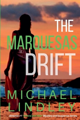 The Marquesas Drift: (7 The Hanna and Alex Low Country Mystery and Suspense)