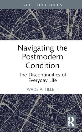 Navigating the Postmodern Condition: The Discontinuities of Everyday Life