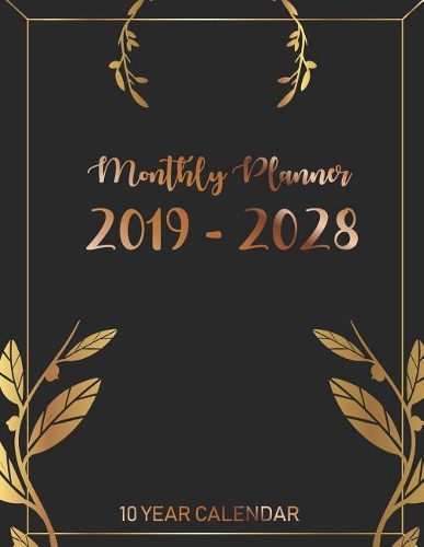 2019 - 2028 Monthly Planner 10 Year Calendar: Ten Years January 2019 to December 2028 Monthly Calendar Planner for Academic Agenda Schedule with Black Marble Cover(1 10 Years Calendar Monthly)
